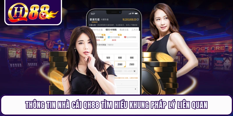 Thông tin nhà cái QH88 tìm hiểu khung pháp lý liên quan